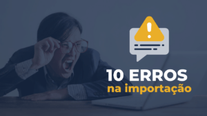 10 erros na importação e quebra de paradigmas