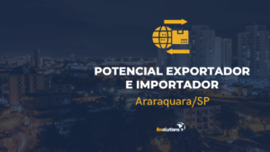 Potencial Exportador e Importador – Araraquara/SP