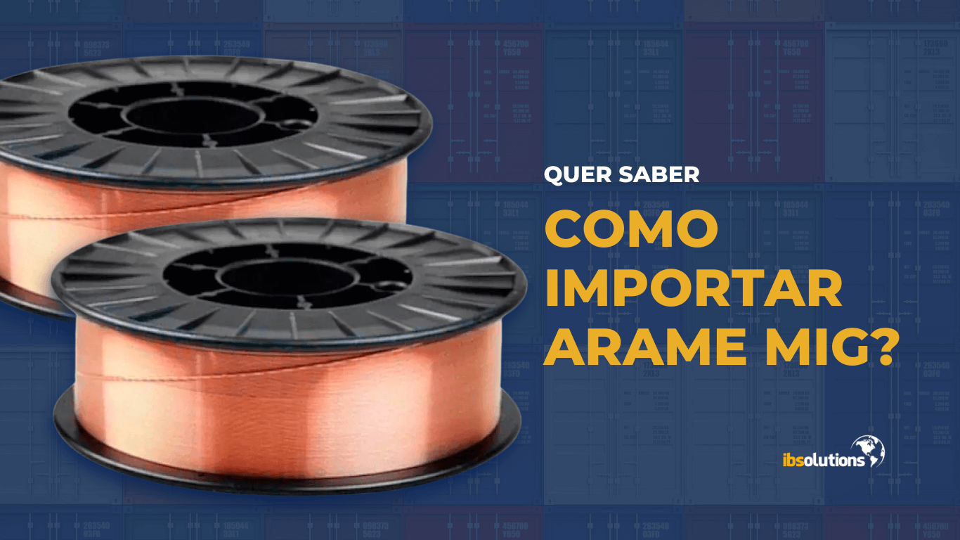 como importar arame migcomo importar arame mig
