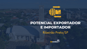 Potencial Exportador e Importador – Ribeirão Preto/SP
