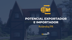 Potencial Exportador e Importador – Rolândia/PR